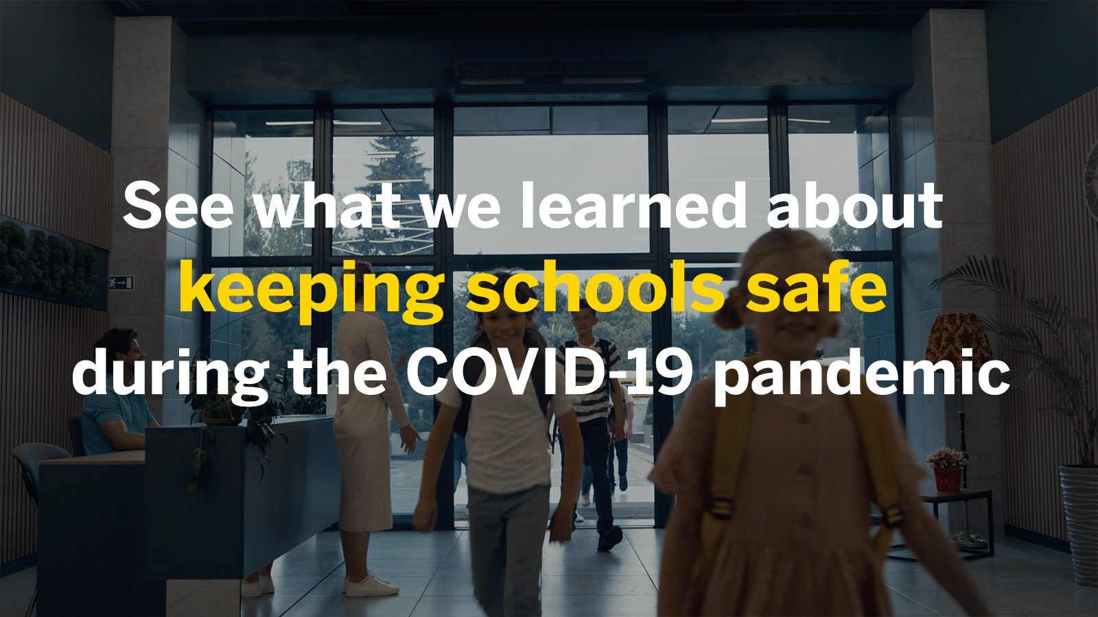 Children in school hallway with text "See what we learned about keeping schools safe during the COVID-19 pandemic." Clicking opens publication in a new tab.